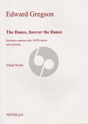 Gregson Dance Forever the Dance Mezzo Soprano-SATB and Orchestra (Vocal Score)