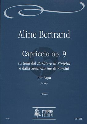 Bertrand Capriccio Op.9 on themes from Rossini’s “Barbiere di Siviglia” and “Semiramide” for Harp (edited Roberto Illiano)