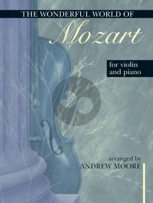 Wonderful World of Mozart Violin-Piano (Graham Moore)