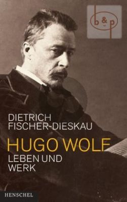 Hugo Wolf Leben und Werk