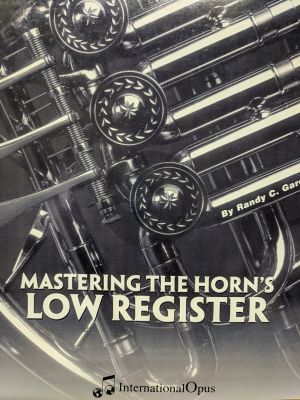 Gardner Mastering the Horn's Low Register