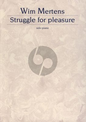 Mertens Struggle for Pleasure for Piano Solo