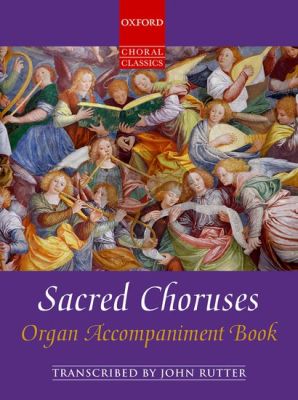 Sacred Choruses Mixed Voices with Piano or Organ Organ accompaniment book (John Rutter)