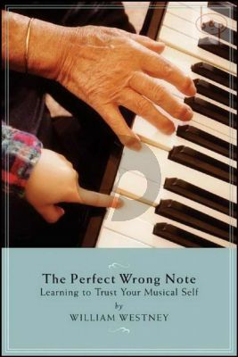 The Perfect Wrong Note - Learning to Trust Your Musical Self Paperback 240 Pag.
