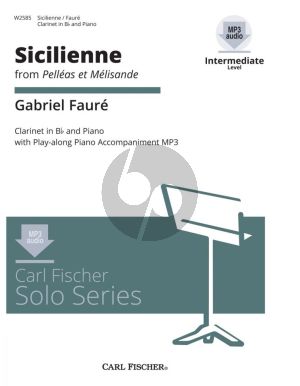 Faure Sicilienne (from Pelleas et Melisande) for Clarinet in Bb and Piano Book with Audio Online (edited by Denise Schmidt) (grade 3)