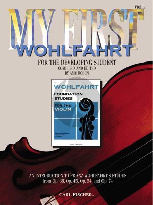 Rosen My First Wohlfahrt (for the Developing Student) (Introduction to Studies Op.38 , 45 , 54 and 74)