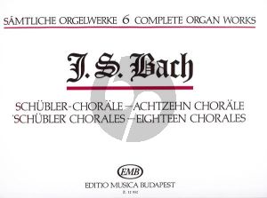 Bach Organ Works Vol. 6 Schubler-Chorale, Achtzehn Chorale Edited by Zaszkaliczky Tamas