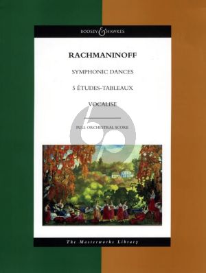 Rachmaninoff Symphonic Dances 0p.45, 5 Etudes Tableaux & Vocalise for Orchestra Full Score (Boosey Masterworks Library)