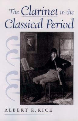 The Clarinet in the Classical Period (paperb.) (316 pages)