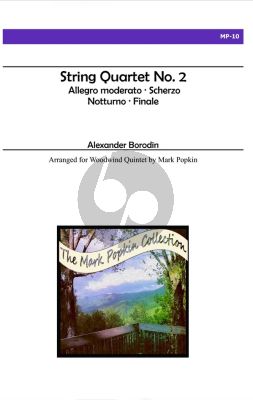 Borodin String Quartet No.2 arranged for Woodwind Quintet Score and Parts (for Flute, Oboe, Clarinet (A/B-flat), Horn and Bassoon) (Arranged by Mark Popkin)