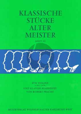 Klassische Stucke alter Meister Vol.3 Violine und Klavier (1 bis 3e Lage) (Robert Pracht)