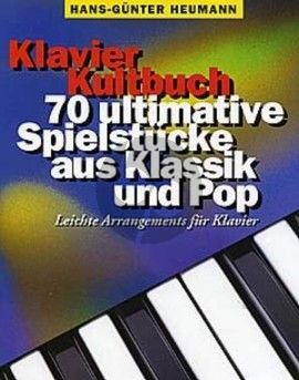 Heumann Klavier Kultbuch 70 ultimative Spielstücke aus Klassik und Pop leicht arrangiert
