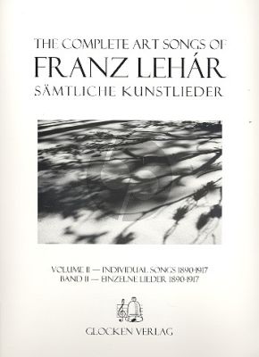 Lehar Samtliche Kunstlieder Vol. 2 Einzelne Lieder Gesang und Klavier (1890-1917)