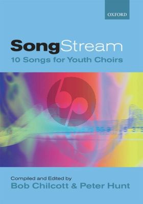 SongStream 1 (10 Songs for Youth Choirs) SAB (compiled and edited Bob Chilcott & Peter Hunt)
