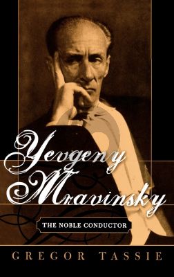 Mravinsky The Noble Conductor