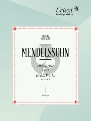 Mendelssohn Orgelwerke Vol. 1 3 Praeludien & Fugen Op. 37 & 6 Sonaten Op. 65 (Christian Martin Schmidt) (Breitkopf Urtext)