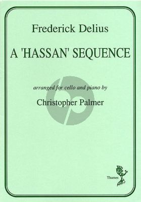 Delius A Hassan Sequence for Cello and Piano (Christopher Palmer)