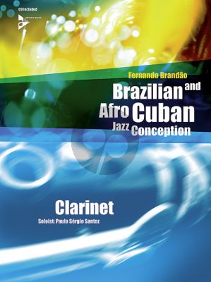 Brandao Brazilian and Afro-Cuban Jazz Conception for Clarinet (17 Intermediate Tunes with Additional Exercises and Grooves) (Bk-Cd)