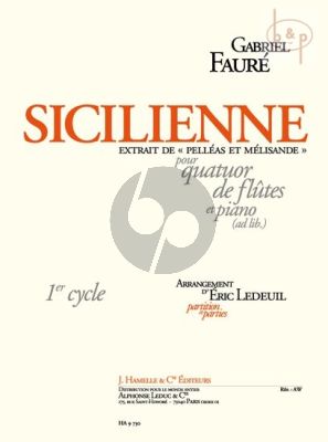 Faure Sicilienne (from Pelleas et Melisande) (4 Flutes[Piano opt.]) (Score/Parts) (arr. Eric Ledeuil)