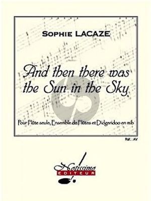 Lacaze An then there was the sun in the sky Flute-Ensemble de Flutes-Didgeridoo (Score/Parts)