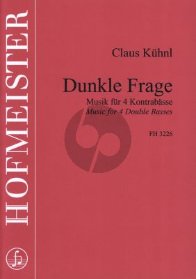 Kuhnl Dunkle Frage 4 Kontrabassen (Part./Stimmen)