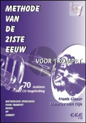 Methode van de 21ste Eeuw Vol.1 Trompet (Bk-Cd) (70 Stukken met CD)