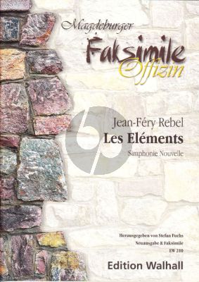 Rebel  Les Elements (Simphonie Nouvelle) Full Score) (Modern Edition & Facsimile - Editor Stefan Fuchs) (Grade 4)
