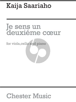 Saariaho Je Sens un Deuxieme Coeur for Viola, Violoncello and Piano