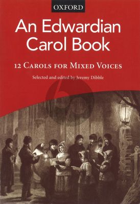 An Edwardian Carol Book (12 Carols selected and edited by J.Dibble) (SATB)