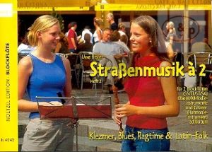 Strassenmusik a 2 Vol.2 (Klezmer-Blues-Ragtime & Latin-Folk) (2 Rec.[SS/TT/SA]) [Oboes]