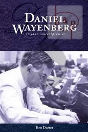 Daniel Wayenberg 70 Jaar Concertpianist