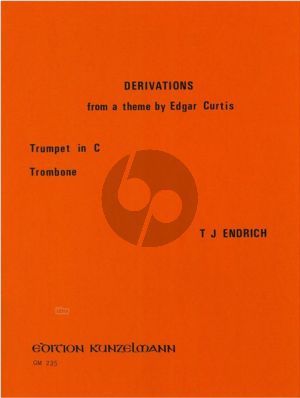 Endrich Derivations from a Theme by Edgar Curtis Trumpet and Trombone