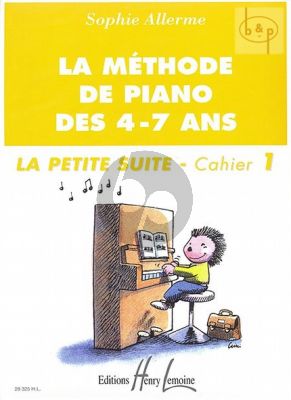La Methode de Piano des 4 - 7 Ans Vol.1 La Petite Suite