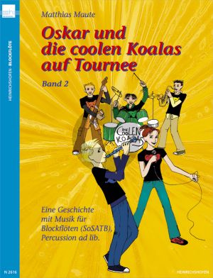 Maute Oskar und die Coolen Koalas auf Tournee Vol.2 fur 5 Blockflöten Sopranino SATB, Percussion ad lib. Partitur und Stimmen (Eine Geschichte mit Musik) (Mittelschwer bis Schwer)