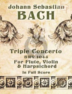 Triple Concerto BWV 1044 (Flute-Violin- Harpsichord-Orch.)