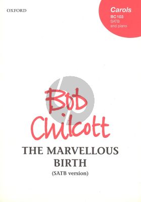 Bob Chilcott Marvellous Birth SATB-Piano