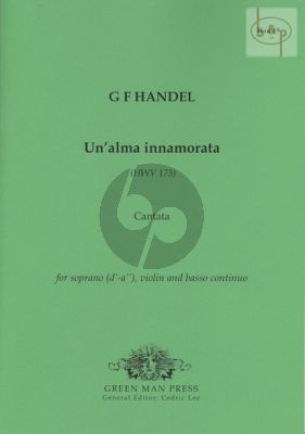 Un' Alma Innamorata HWV 173 (Solo Cantata) (Soprano[d'-a'']-Violin-Bc)