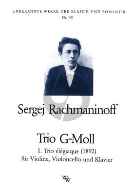 Rachmaninoff Trio Elegiaque No.1 g-moll (ohne Opus) (1892)