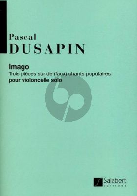 Dusapin Imago (3 Pieces sur de chants populaires) Violoncelle