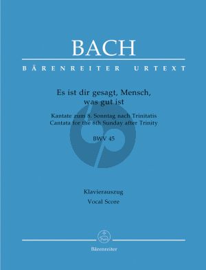 Bach J.S. Kantate BWV 45 Es ist dir gesagt, Mensch, was gut ist Vocal Score (Kantate zum 8 . Sonntag nach Trinitatis) (German)