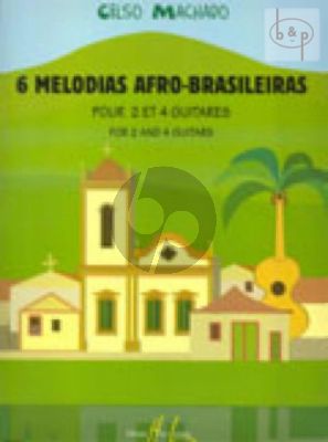 Machado 6 Melodias Afro-Brasileiras (2 and 4 Guitars)