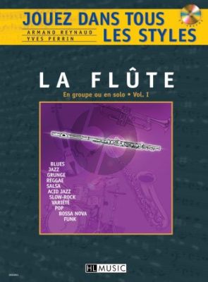 Renaud-Perrin Jouez dans tous les Styles Vol.1 Flute (Blues-Jazz- Grunge-Reggae-Salsa-Pop-Funk-Variete) (Bk-Cd)