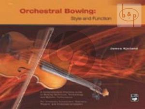 Kjelland Orchestral Bowing: Style and Function (A Comprehensive Practical Guide to Bowing Technique-Terminology and Stylistic Perf.)