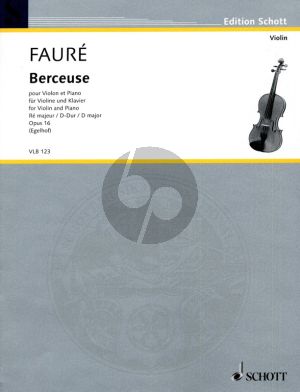 Faure  Berceuse Op.16 D-major for Violin and Piano (Edited by Maria Egelhof) (Schott)