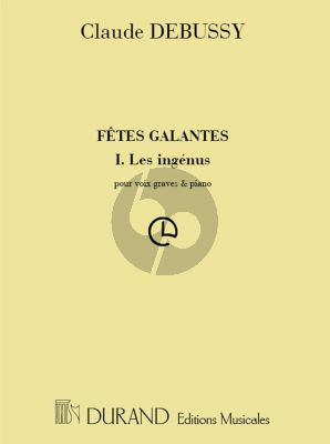 Debussy Fetes Galantes No. 1 Les Ingénus Voix Graves et Piano