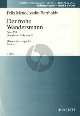 Mendelssohn Der Frohe Wandersmann Op.75 No.1 TTBB ("Wem Gott will rechte Gunst erweisen") (Joseph von Eichendorff)