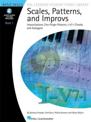 Kreader Scales-Patterns-Improvs Vol.1 Piano (Five-Finger- I-V7 -I Chords and Arpeggios in all major and minor Keys) (Book with Audio online)