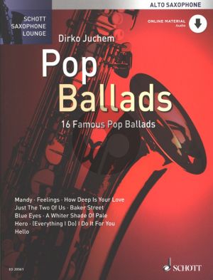 Pop Ballads for Alto Saxophone and Piano (16 Famous Ballads) (Book with Audio online) (arr. Dirko Juchem)
