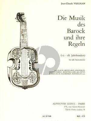 Veilhan Die Musik des Barock und Ihre Regeln ((17. – 18. Jahrhundert) für alle Instrumente)