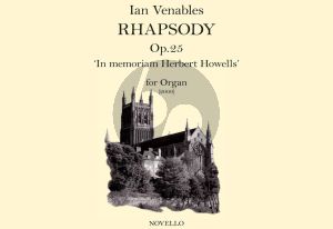 Venables Rhapsody Op. 25 in Memoriam Herbert Howells for Organ